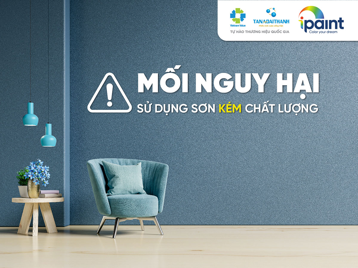 MỐI NGUY HẠI KHI SỬ DỤNG SƠN KÉM CHẤT LƯỢNG